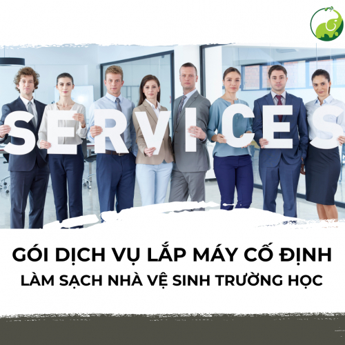 Gói Dịch Vụ Lắp Máy Cố Định - Làm Sạch Nhà Vệ Sinh Trường Học